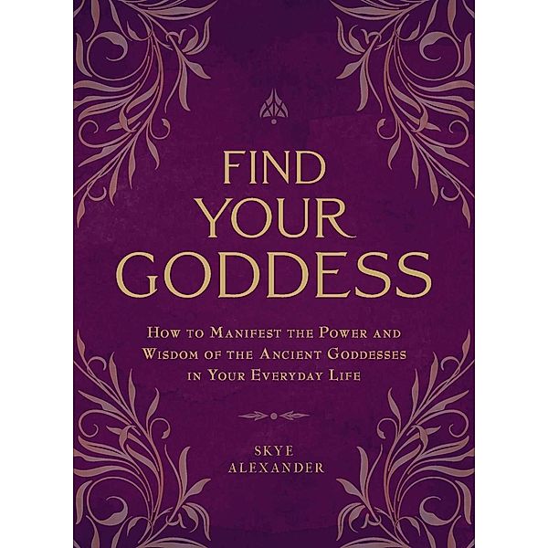 Find Your Goddess, Skye Alexander
