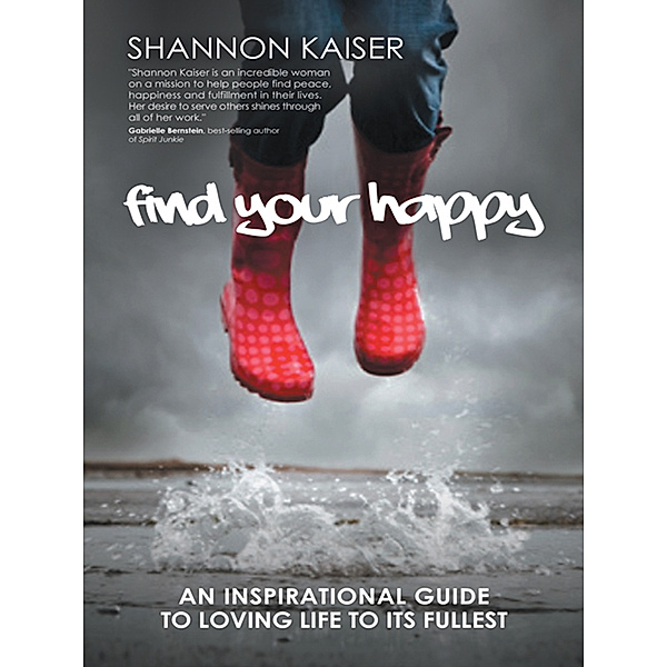 Find Your Happy, Shannon Kaiser