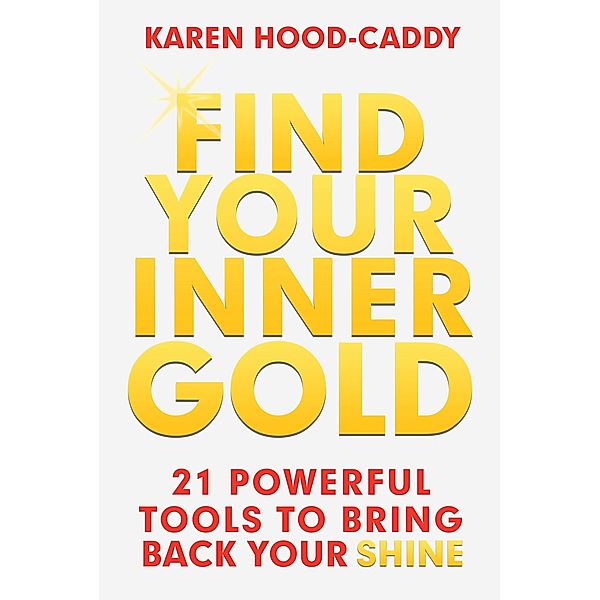 Find Your Inner Gold, Karen Hood-Caddy