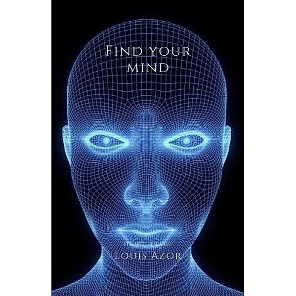 Find Your Mind, Louis Azor