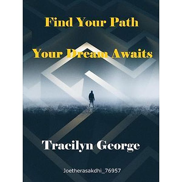 Find Your Path, Tracilyn George