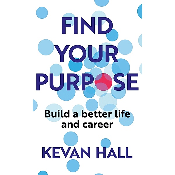 Find Your Purpose, Kevan Hall