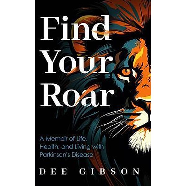 Find Your Roar, Dee Gibson