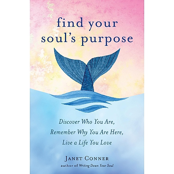 Find Your Soul's Purpose, Janet Conner