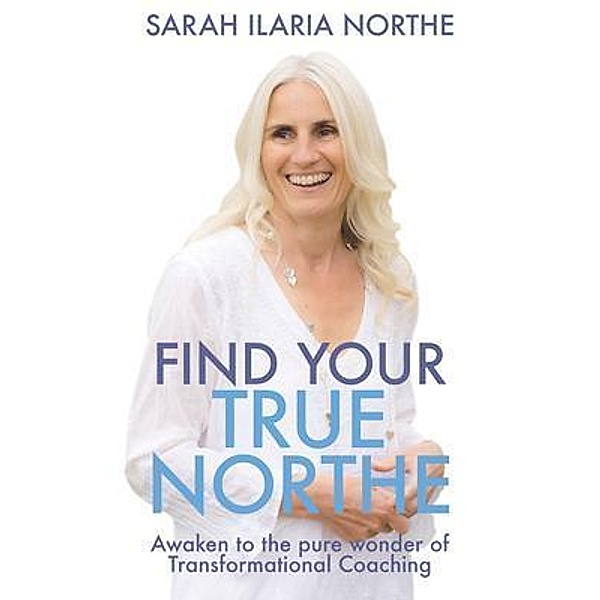 Find Your True Northe, Sarah Ilaria Northe