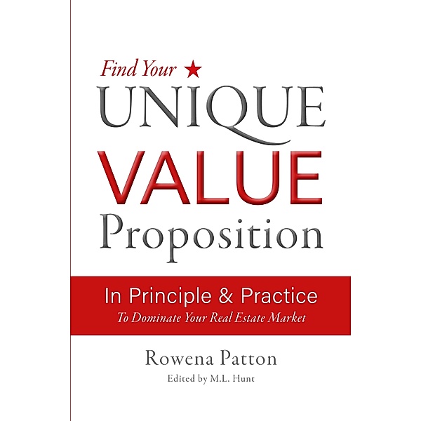 Find Your Unique Value Proposition, In Principle and Practice, Rowena Patton