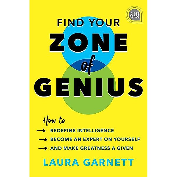 Find Your Zone of Genius / Ignite Reads, Laura Garnett