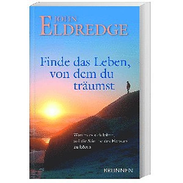 Finde das Leben von dem du träumst, John Eldredge
