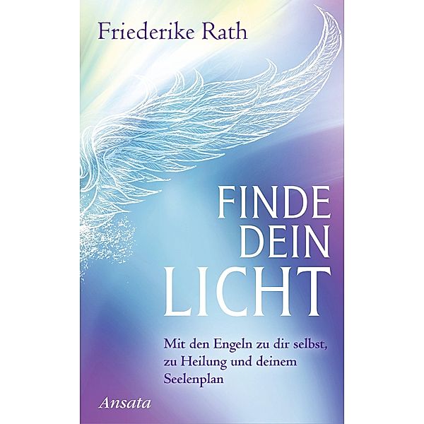 Finde dein Licht, Friederike Rath