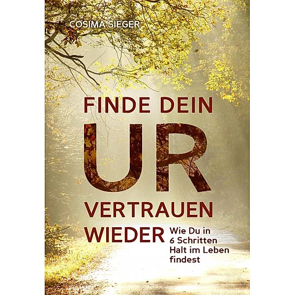 Finde Dein Urvertrauen wieder, Cosima Sieger