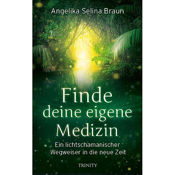 Finde deine eigene Medizin, Angelika Selina Braun