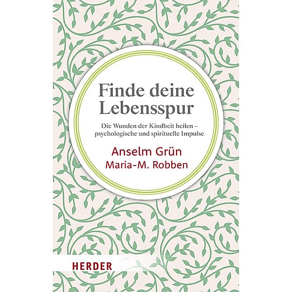 Finde deine Lebensspur / Herder Spektrum, Anselm Grün, Maria-M. Robben