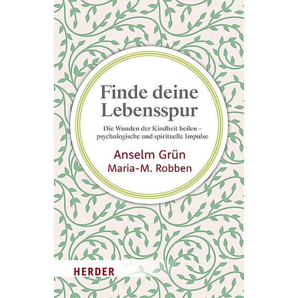 Finde deine Lebensspur / Herder Spektrum, Anselm Grün, Maria-M. Robben