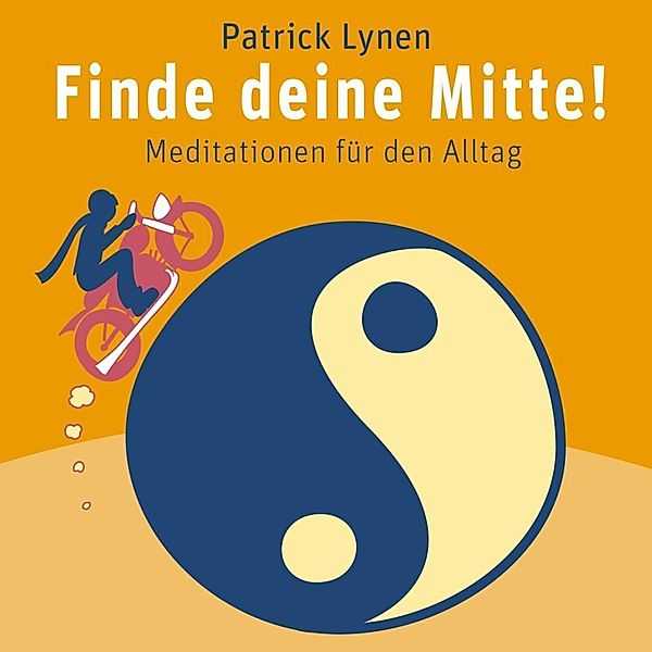 Finde deine Mitte!, 1 Audio-CD, Patrick Lynen