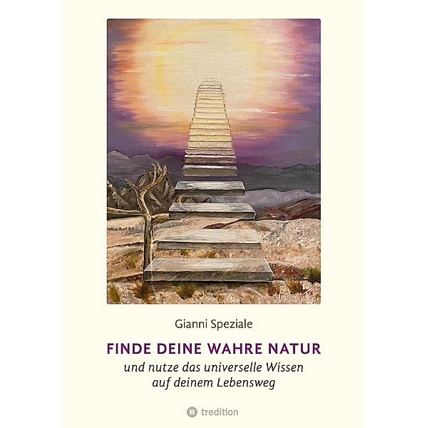 Finde deine Wahre Natur / Finde deine Wahre Natur Bd.1, Gianni Speziale