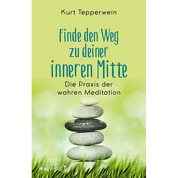 Finde den Weg zu deiner inneren Mitte, Kurt Tepperwein