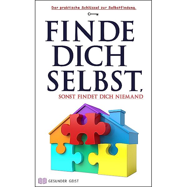 Finde dich selbst, sonst findet dich niemand!, Gesunder Geist