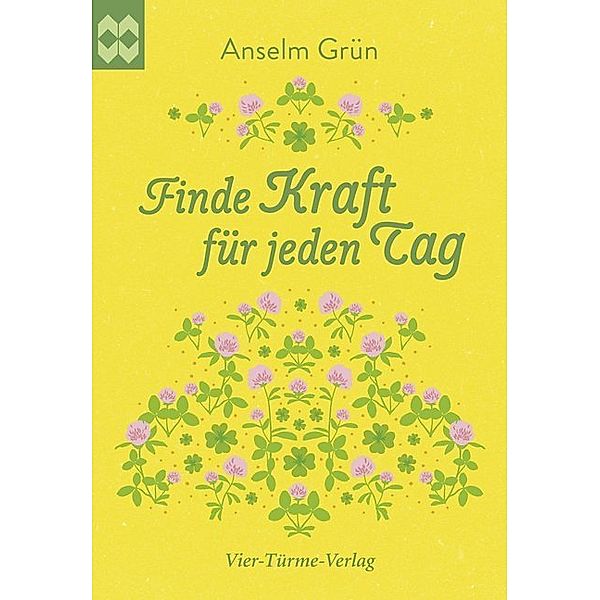 Finde Kraft für jeden Tag, Anselm Grün