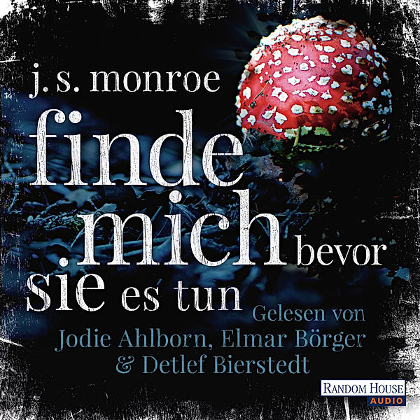 Finde mich - bevor sie es tun, J.S. Monroe