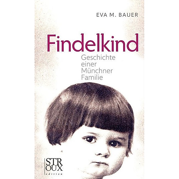Findelkind, Eva M. Bauer