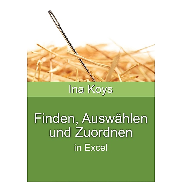 Finden, Auswählen und Zuordnen / Kurz & Knackig Bd.39, Ina Koys