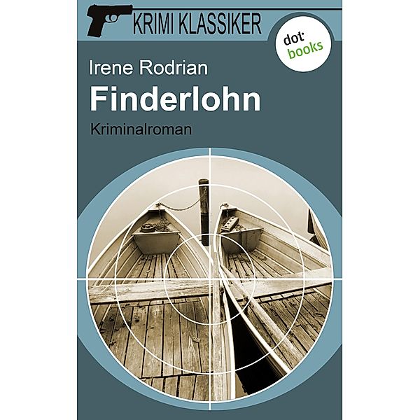 Finderlohn / Krimi-Klassiker Bd.4, Irene Rodrian