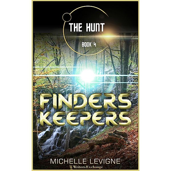 Finders, Keepers (The Hunt, #4) / The Hunt, Michelle Levigne