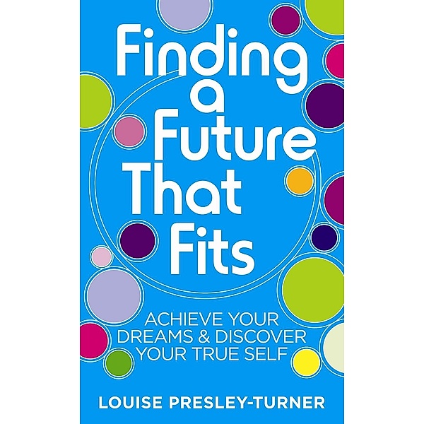Finding a Future That Fits, Louise Presley-Turner