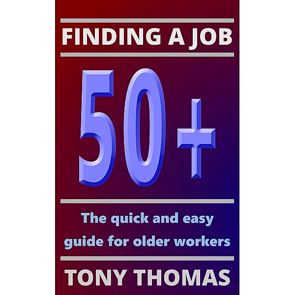 Finding a Job 50+, Tony Thomas