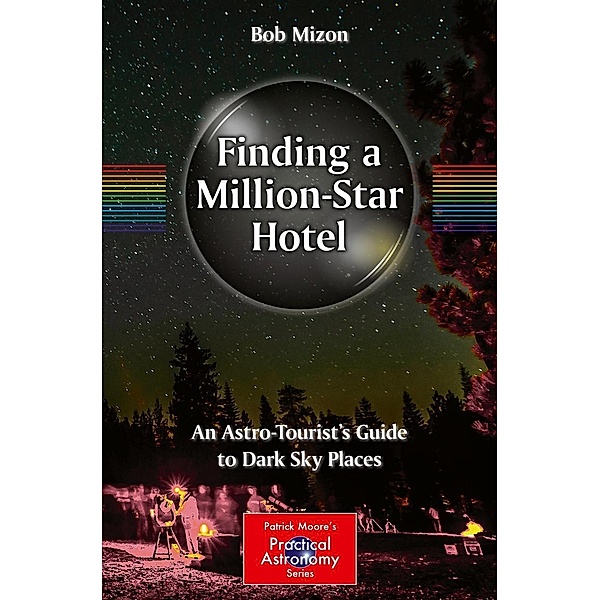 Finding a Million-Star Hotel / The Patrick Moore Practical Astronomy Series, Bob Mizon
