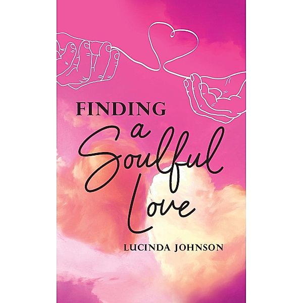 Finding a Soulful Love / Stratton Press, Lucinda Johnson