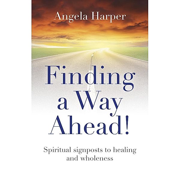 Finding a Way Ahead! / O-Books, Angela Harper