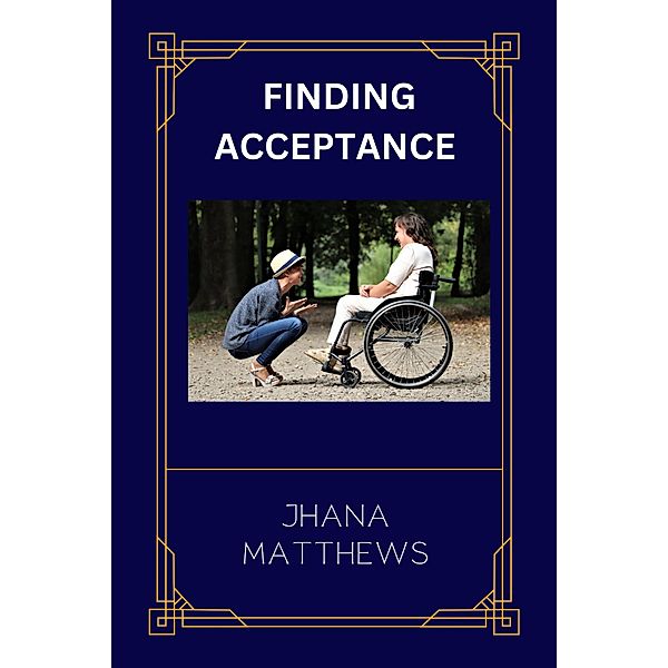 Finding Acceptance, Jhana Matthews