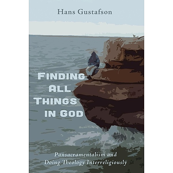 Finding All Things in God, Hans Gustafson
