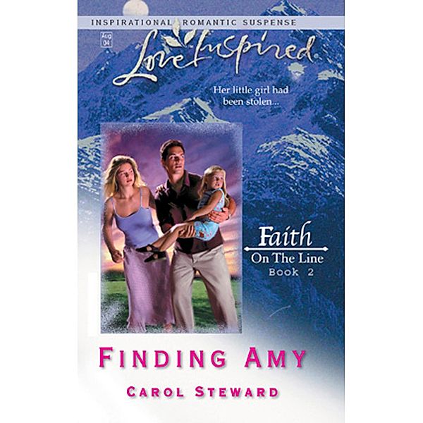 Finding Amy (Mills & Boon Love Inspired) (Faith on the Line, Book 2) / Mills & Boon Love Inspired, Carol Steward