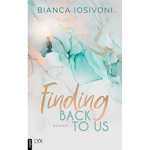 Finding Back to Us / Was auch immer geschieht Bd.1, Bianca Iosivoni