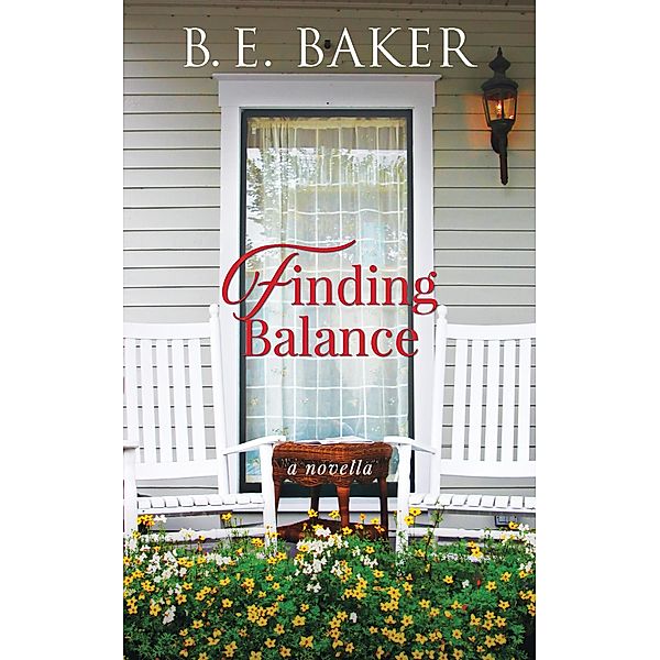 Finding Balance (The Finding Home Series, #8) / The Finding Home Series, B. E. Baker