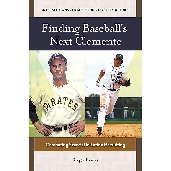 Finding Baseball's Next Clemente, Roger Bruns