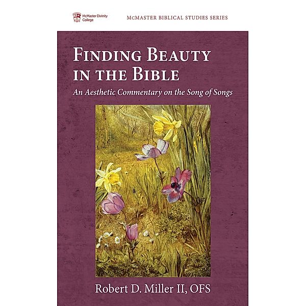 Finding Beauty in the Bible / McMaster Biblical Studies Series Bd.11, Robert D. II Miller