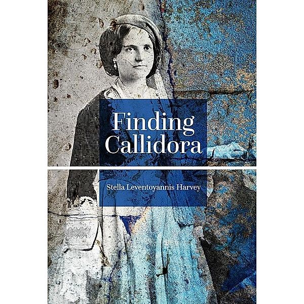 Finding Callidora, Stella Leventoyannis Harvey