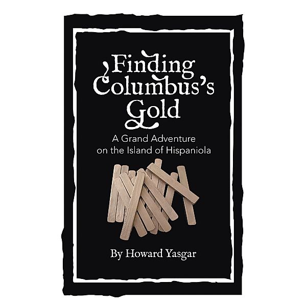 Finding Columbus's Gold, Howard Yasgar