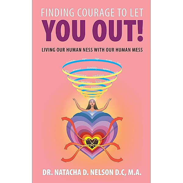 Finding Courage to Let You Out, Natacha D. Nelson D. C M. A.