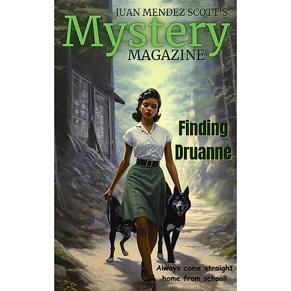 Finding Druanne (Juan Mendez Scott's Mystery Magazine, #5) / Juan Mendez Scott's Mystery Magazine, Juan Mendez Scott