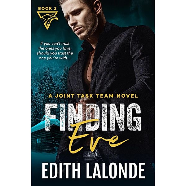 Finding Eve (The Joint Task Team Series, #2) / The Joint Task Team Series, Edith Lalonde