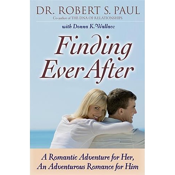 Finding Ever After, Dr. Robert S. Paul