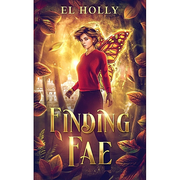 Finding Fae (Finding Fae Trilogy, #1) / Finding Fae Trilogy, El Holly