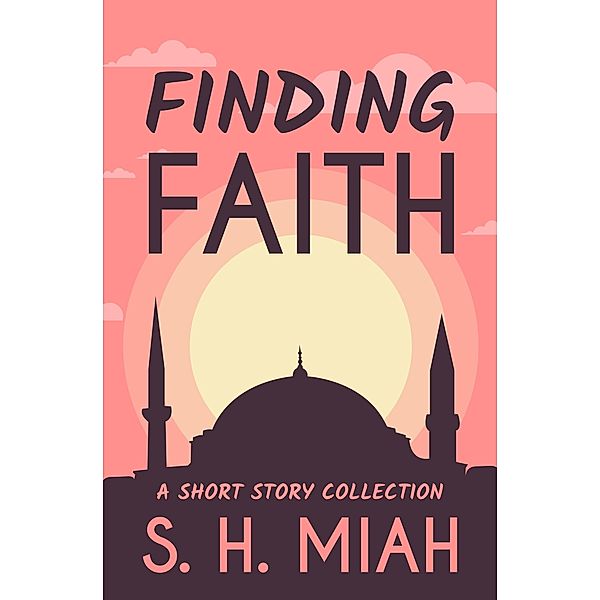 Finding Faith, S. H. Miah