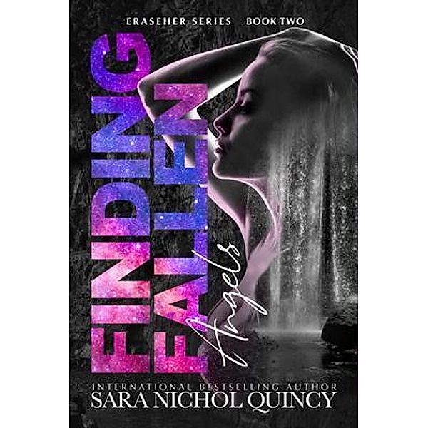 Finding Fallen Angels / The Eraseher Series Bd.2, Sara Nichol Quincy