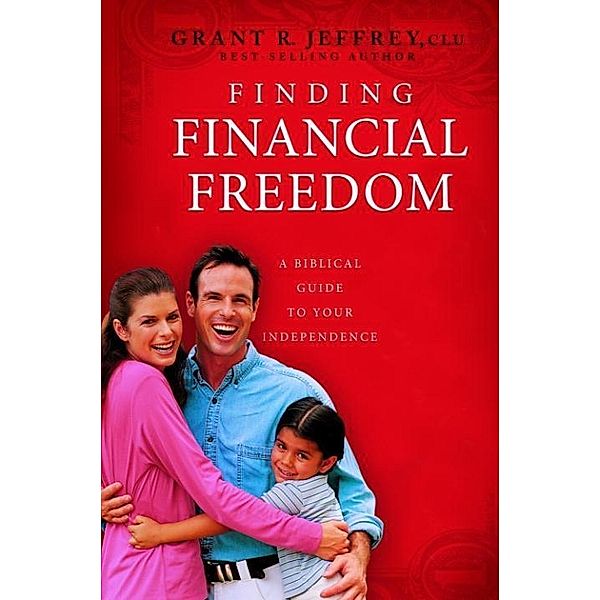 Finding Financial Freedom, Grant R. Jeffrey