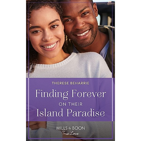 Finding Forever On Their Island Paradise (Mills & Boon True Love), Therese Beharrie